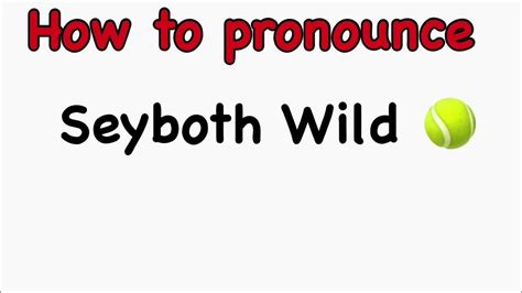 how to pronounce seyboth wild